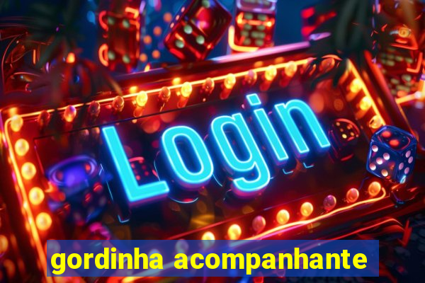 gordinha acompanhante